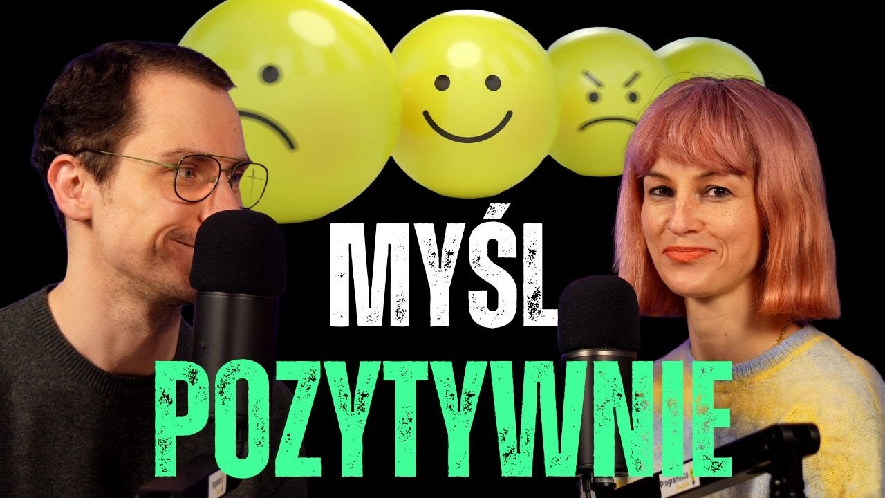 JAK MYŚLEĆ POZYTYWNIE: 3 KWESTIE