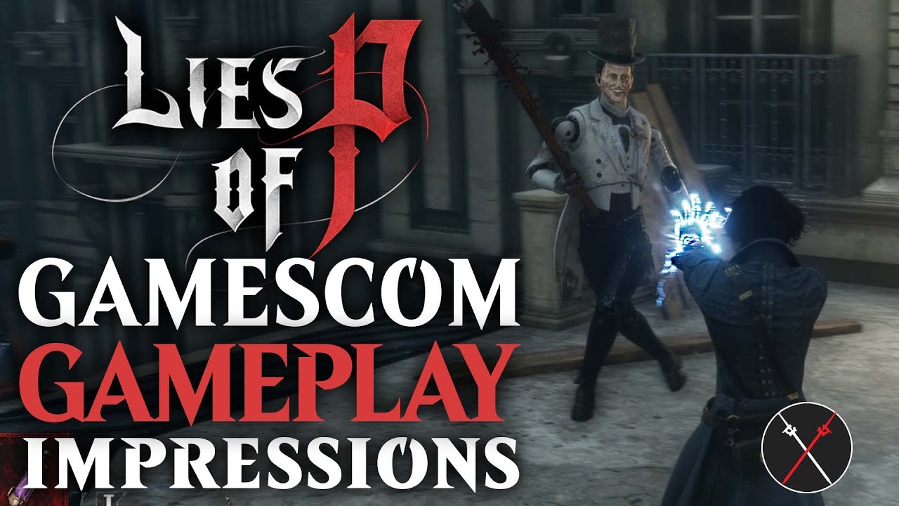 Lies of P Gameplay Impressions - Exclusive Gameplay from Gamescom 2022