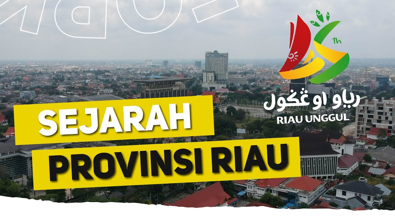 Sejarah Terbentuknya Provinsi Riau