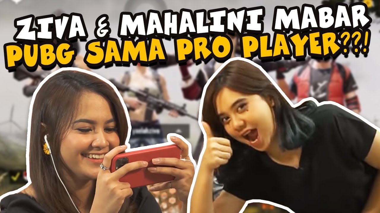 ZIVA & MAHALINI MABAR PUBG SAMA PRO PLAYER??!