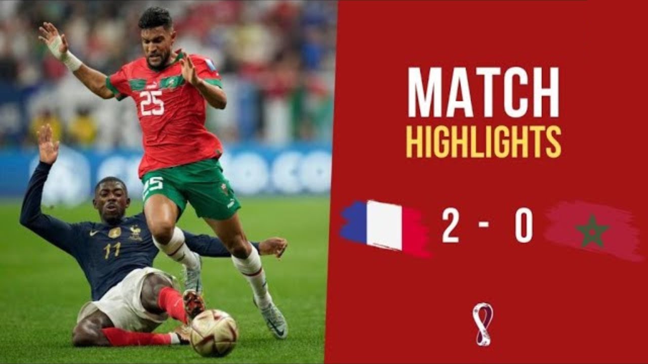 Match Highlights - France 2 - 0 Morocco | FIFA World Cup Qatar 2022