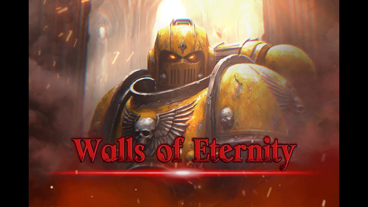 Imperial Fists - Walls of Eternity | Powermetal |  Warhammer 40K inspired Fan Song