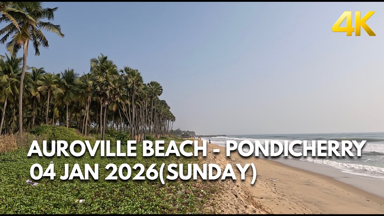 Auroville Beach - Pondicherry | 04 Jan 2026 | 4K Walking Tour Video