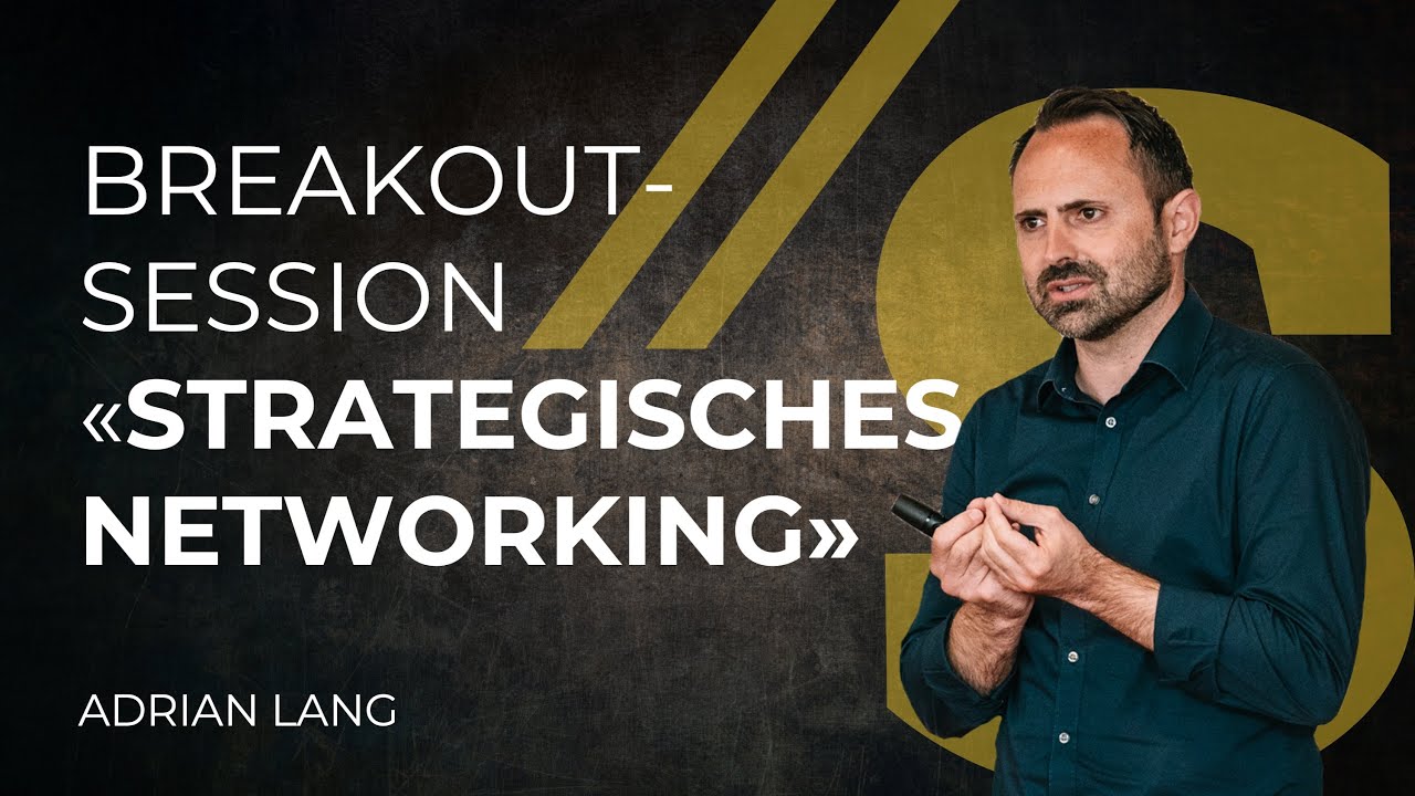 Breakout Session «Strategisches Networking» // Adrian Lang