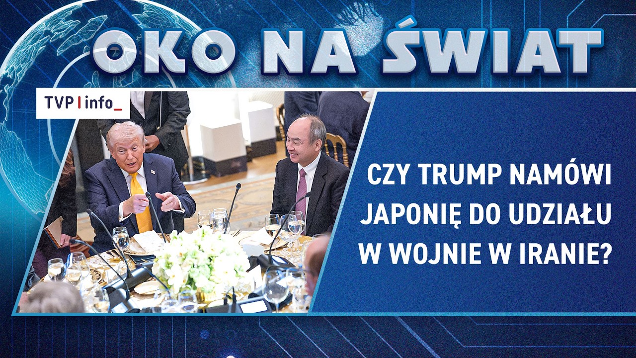 Czy Trump namówi Japonię do udziału w wojnie w Iranie? | OKO NA ŚWIAT
