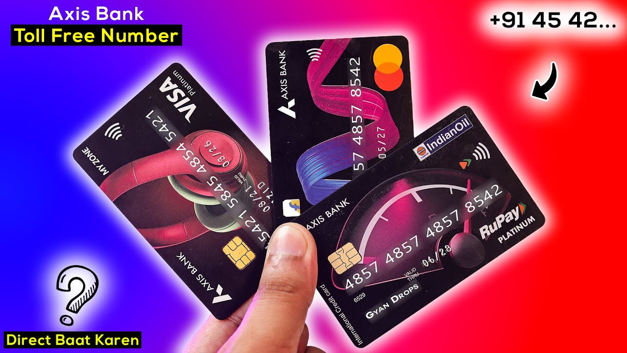 Axis Bank Credit Card Toll-Free Customer Care Number Revealed : How to Connect and Talk Directly 🤔