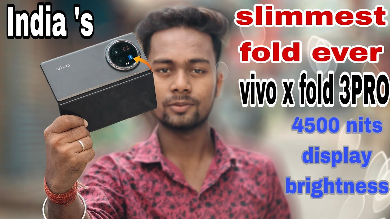 India's slimmest fold ever vivo x fold 3PRO  4500 nits display brightness