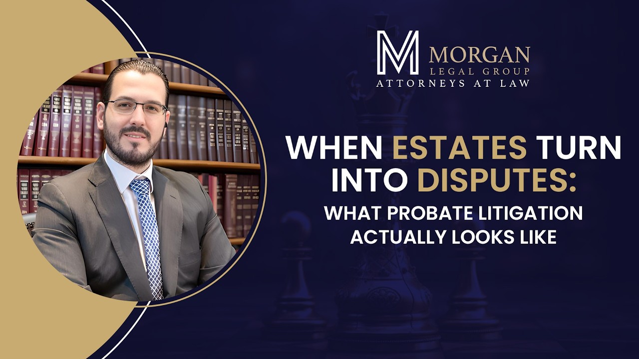 When Estates Turn Into Disputes: What Probate Litigation Actually Looks Like