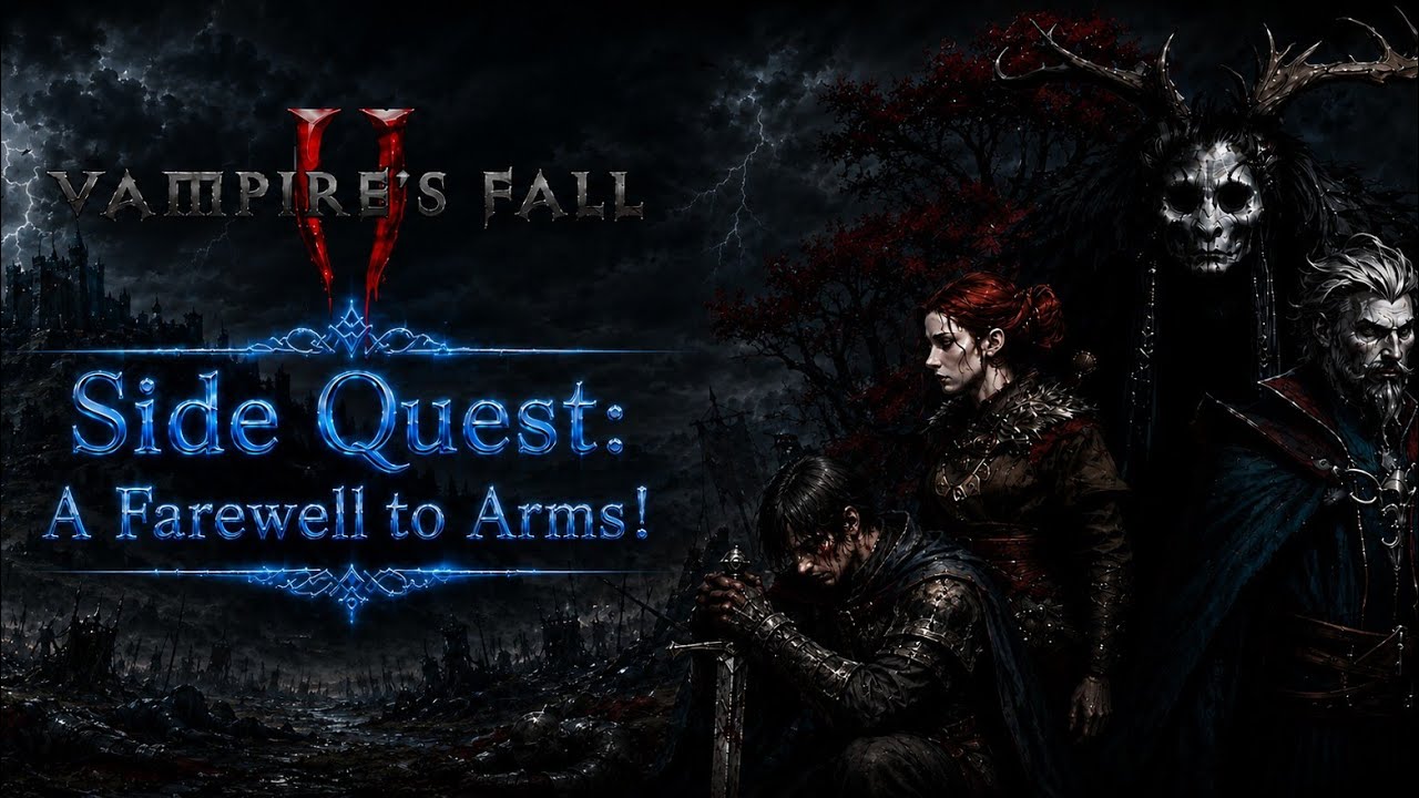 Vampire's Fall 2: Side Quest - a Farewell to Arms!