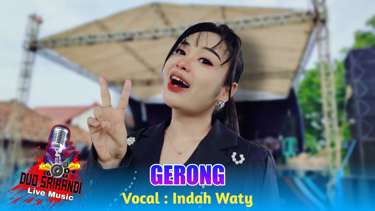 GERONG VOC. INDAH WATY FT ORGAN DANGDUT DYO SRIKANDI SHOW KUWU TAMANSARI H. UDI CASUDI LELEA 