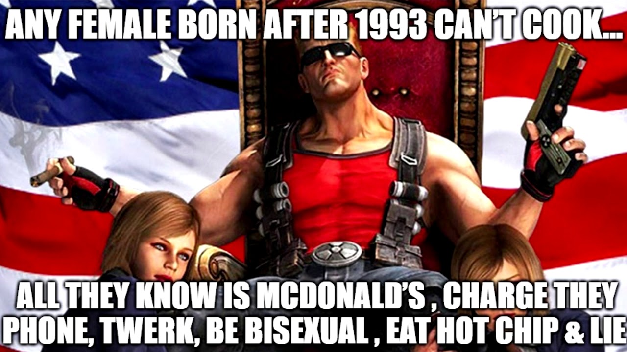 Duke Nukem Says Any Females Born After 1993 Can't Cook...