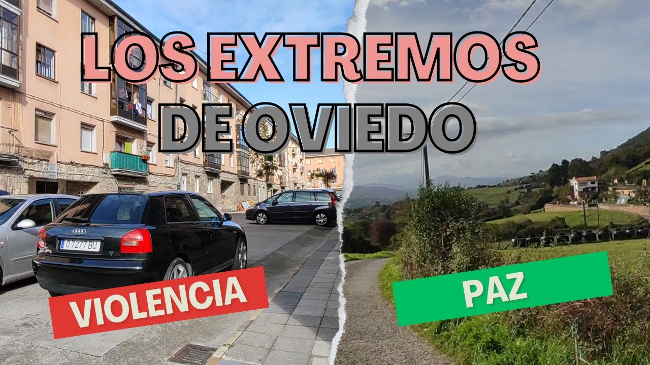 del barrio 'MAS PELIGROSO'  al mas 'ALTO'   | Oviedo, Asturias