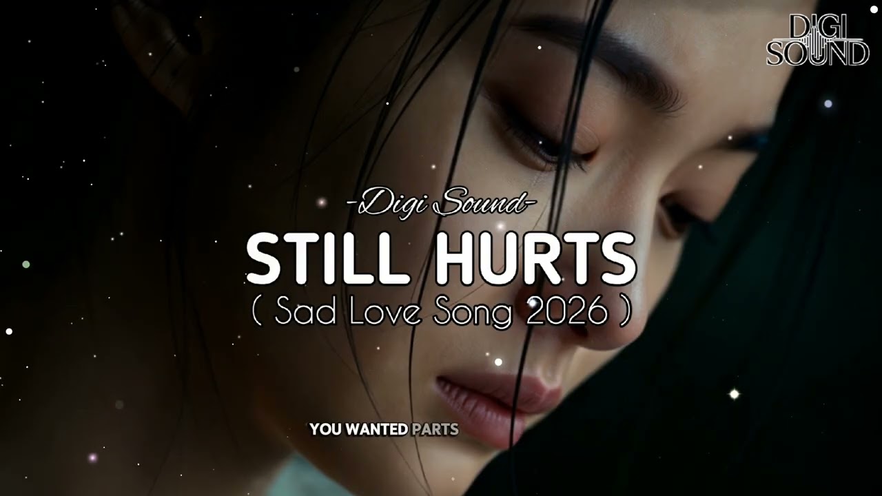 Still Hurts - Sad Pop Heartbreak Song || Sad Love Song 2026 by Digi Sound