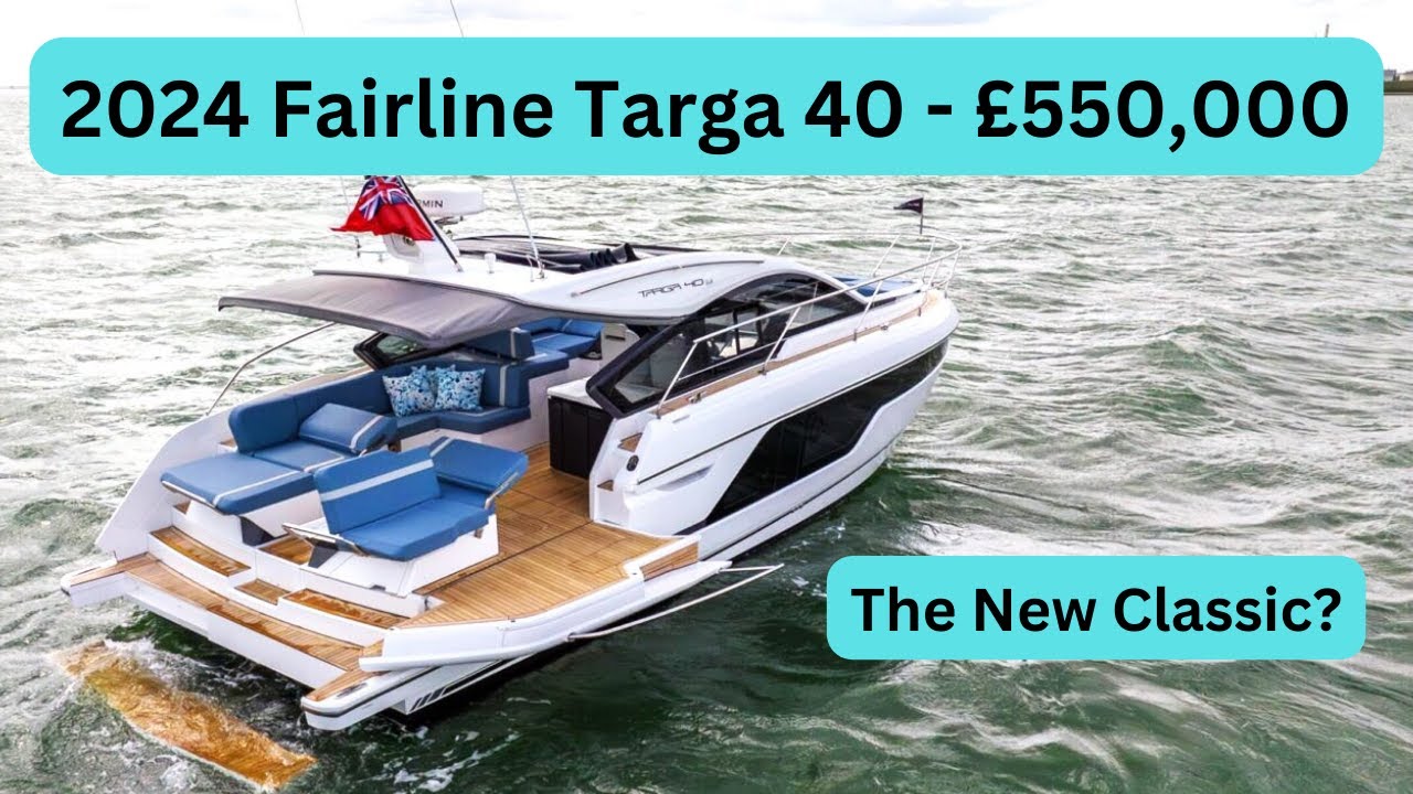Boat Tour - 2024 Fairline Targa 40 - £550,000
