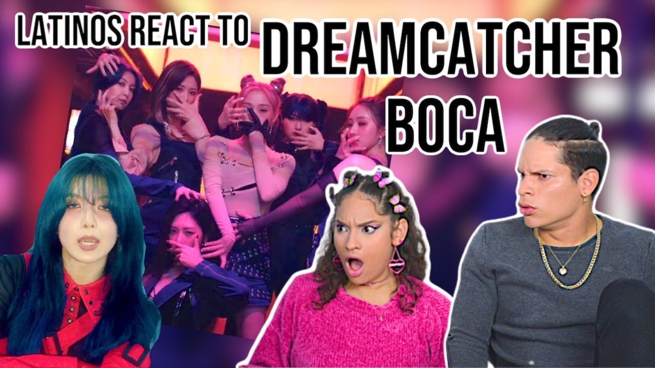 Latinos react to Dreamcatcher(드림캐쳐) 'BOCA' MV | REACTION