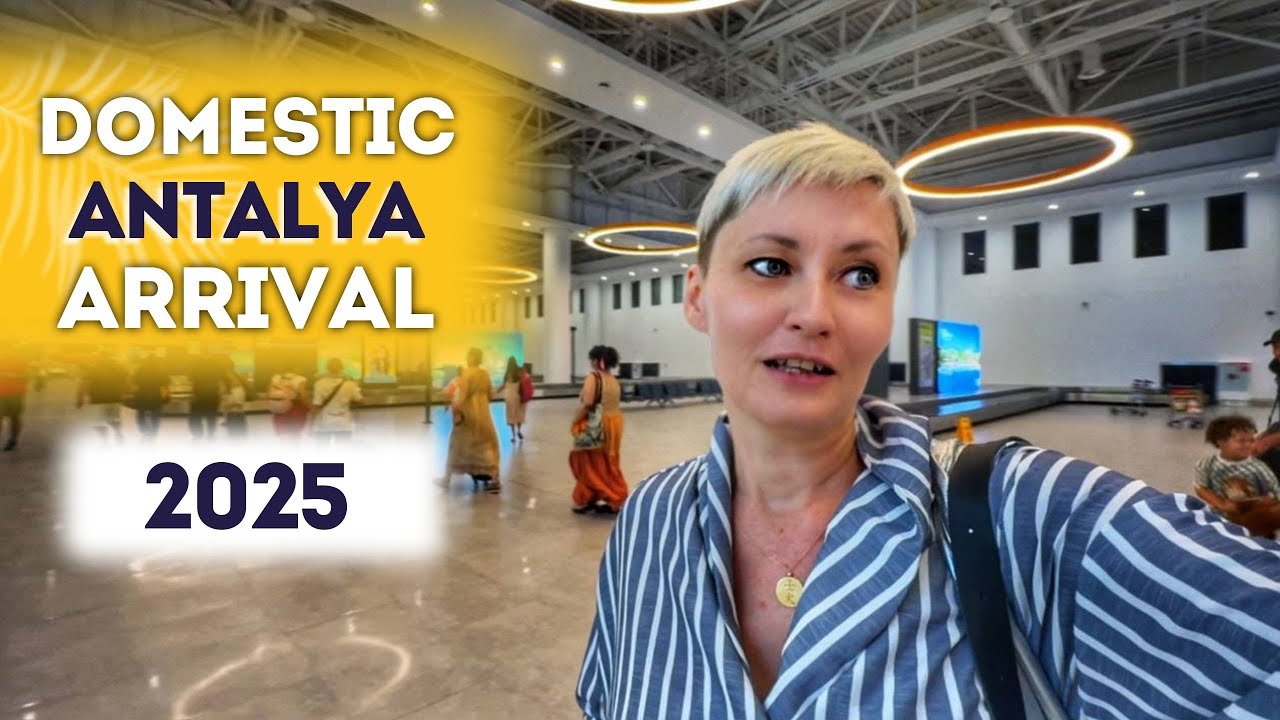 DOMESTIC INTERNAL TERMINAL AIRPORT ANTALYA ARRIVAL REVIEW 2025