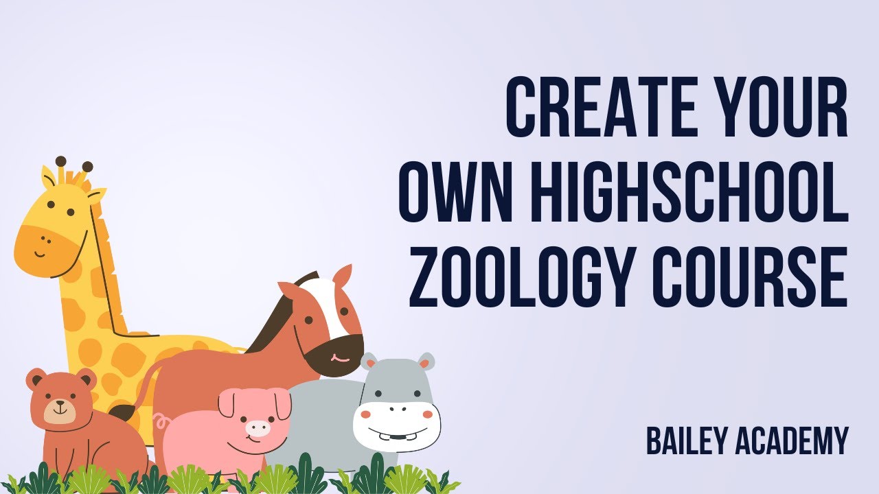 CREATE YOUR OWN HOMESCHOOL HIGHSCHOOL ZOOLOGY COURSE