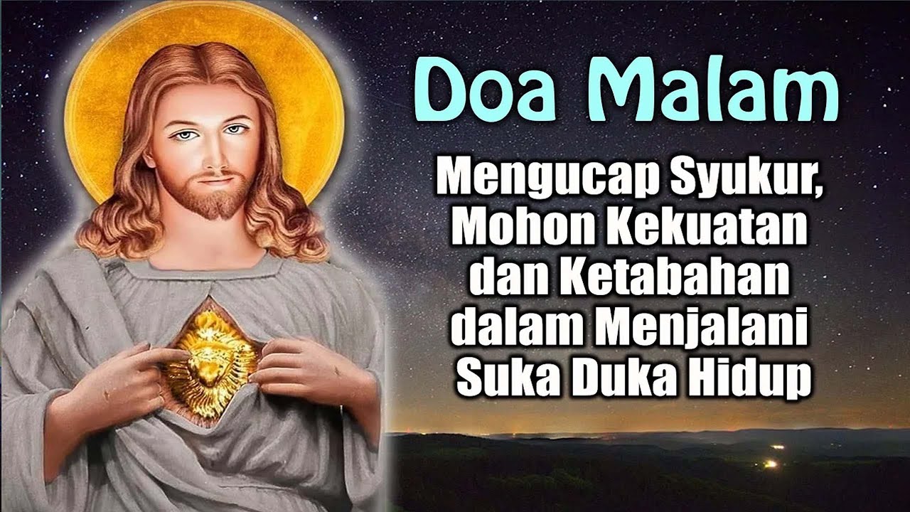 DOA  MALAM 🔵 Mengucap Syukur, Mohon Kekuatan dan Ketabahan dalam Menjalani Suka Duka Hidup