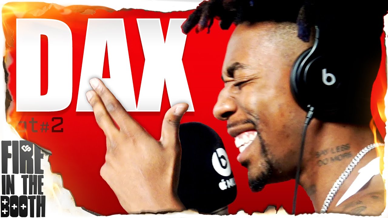 Dax - Fire In The Booth pt2