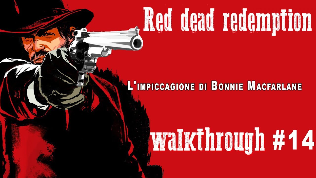 Red Dead Redemption [walkthrough #14] L'impiccagione di Bonnie Macfarlane