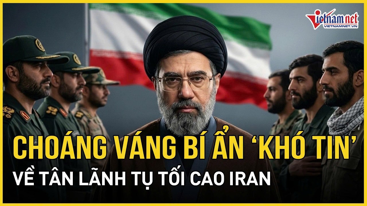 Choáng váng bí ẩn “khó tin” về Tân Lãnh tụ tối cao Iran, đã từng bị Israel ám sát “tàn bạo”