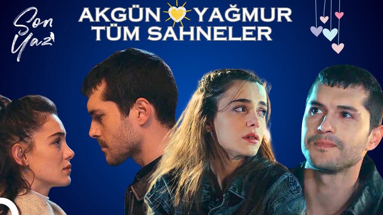 Akg&uuml;n ❤ Yağmur T&uuml;m Sahneler | Son Yaz