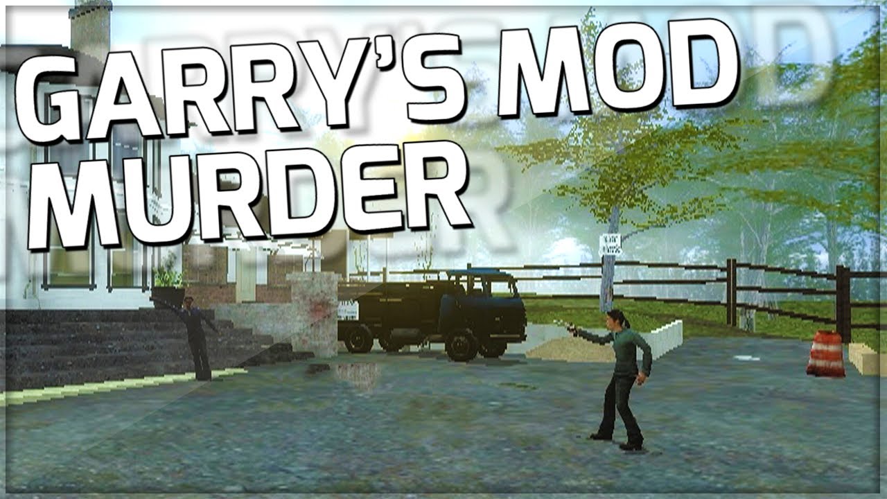GARRY'S MOD MURDER | 