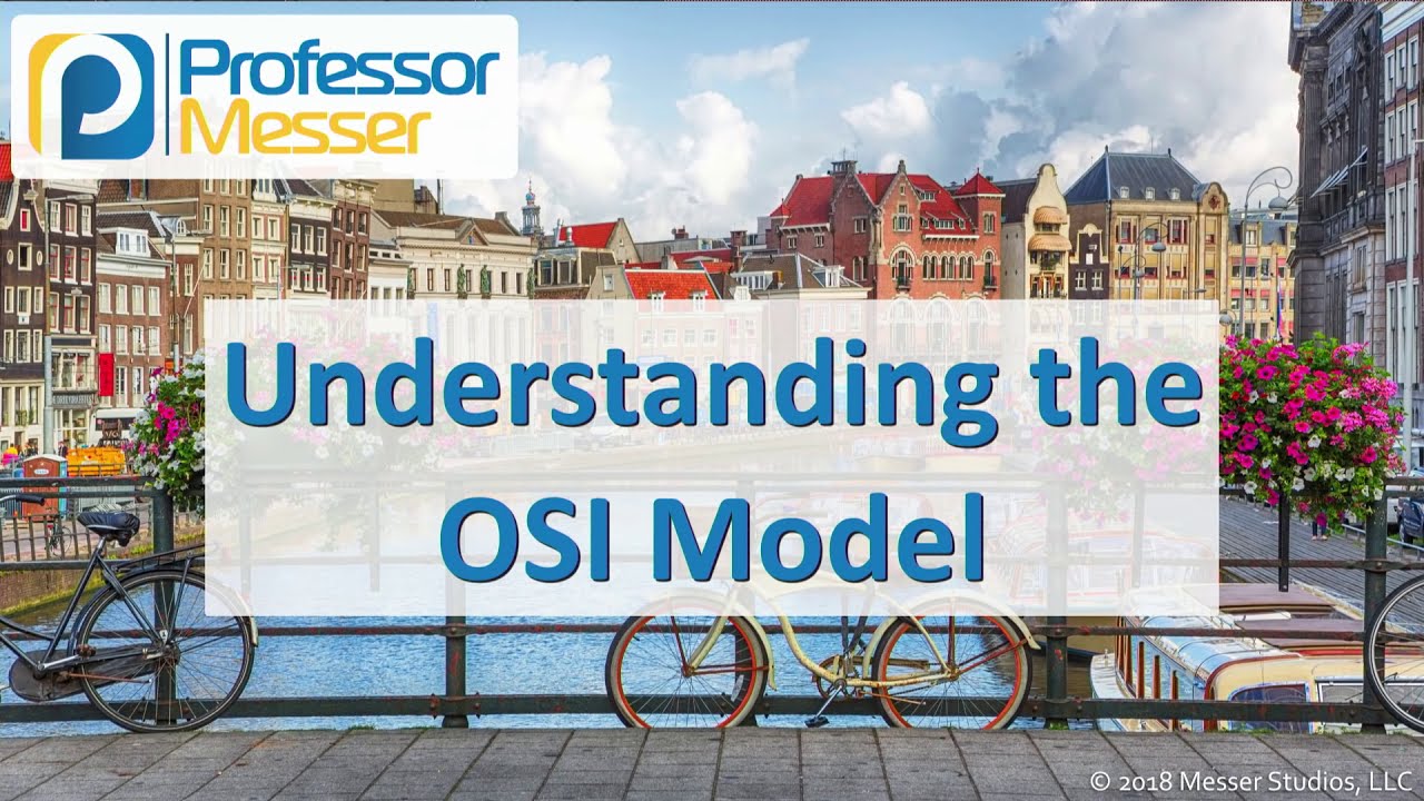 Understanding the OSI Model - CompTIA Network+ N10-007 - 1.2