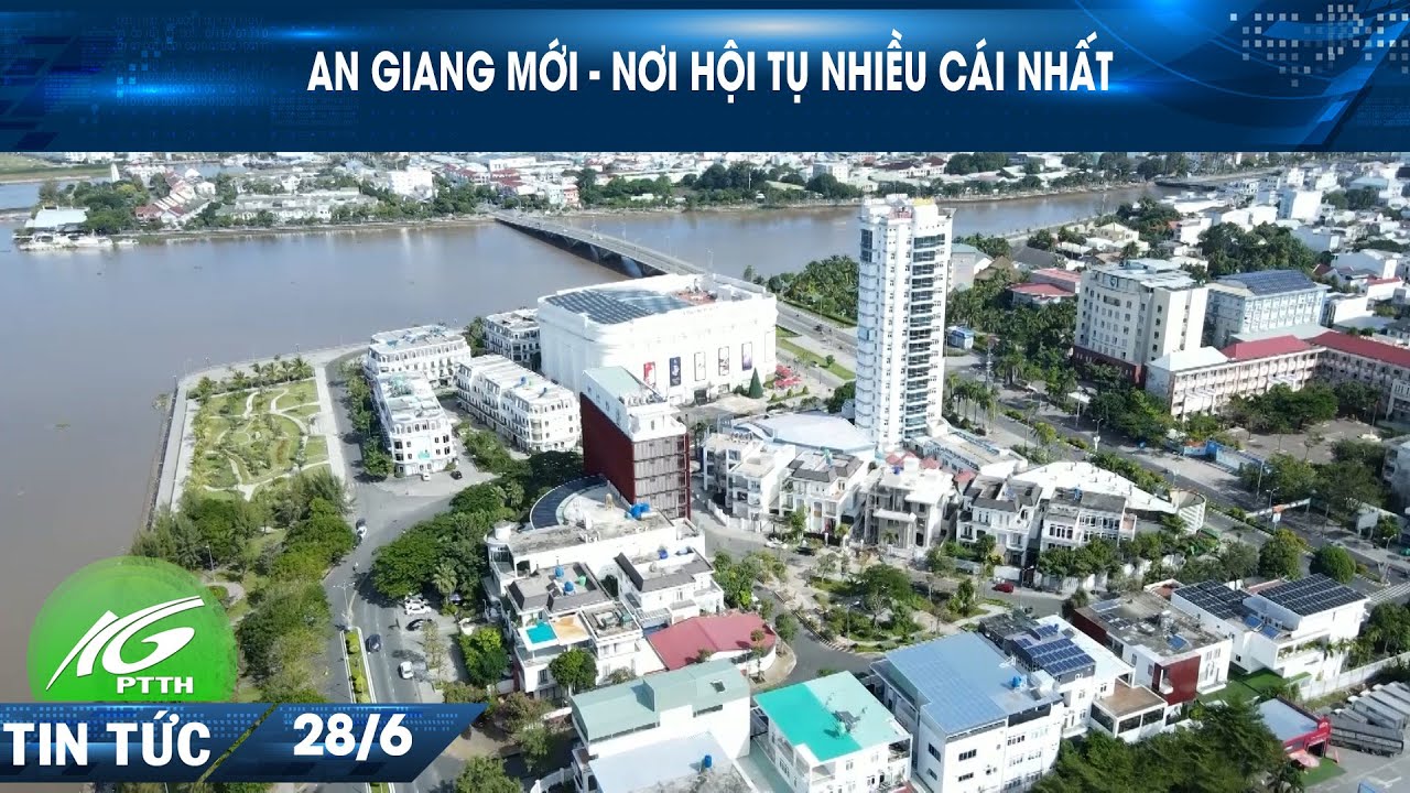 AN GIANG MỚI - NƠI HỘI TỤ NHIỀU C&Aacute;I NHẤT I THKG