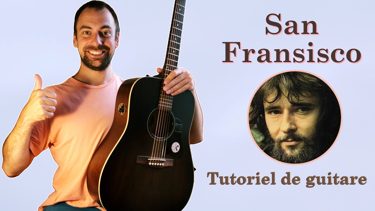 SAN FRANSISCO (Maxime Le Forestier) - Tutoriel + tablature