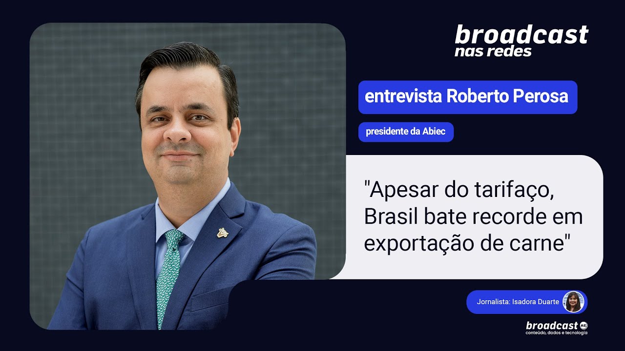Broadcast nas Redes entrevista Roberto Perosa, presidente da Abiec