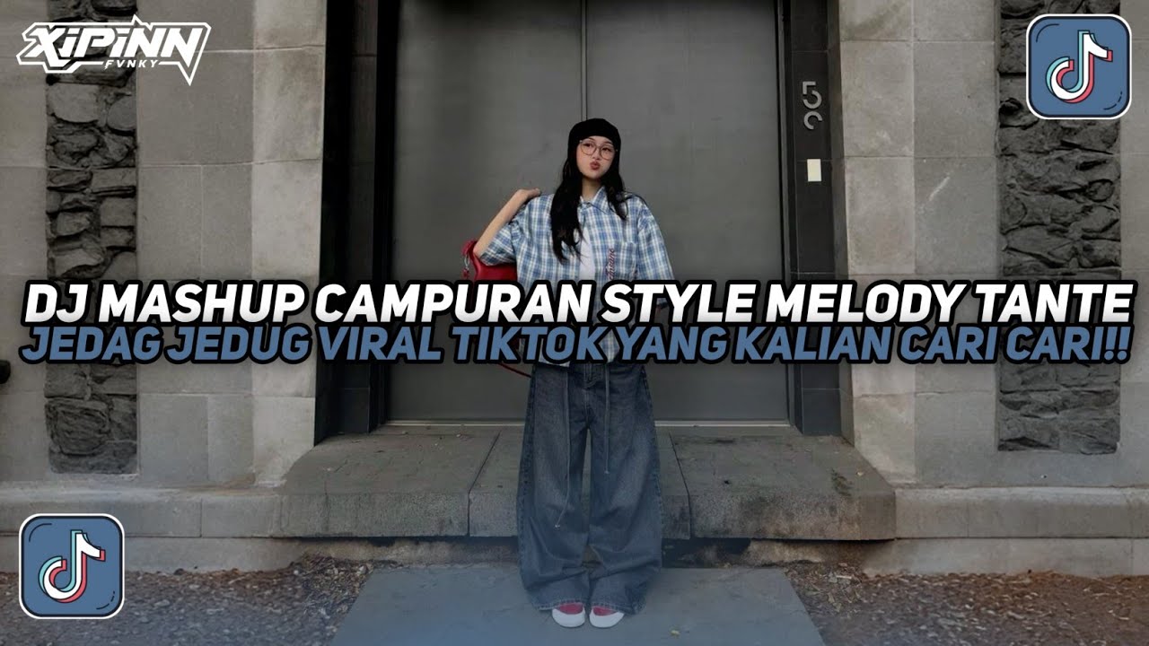 DJ MASHUP CAMPURAN STYLE MELODY TANTE JEDAG JEDUG VIRAL TIKTOK 2025!!