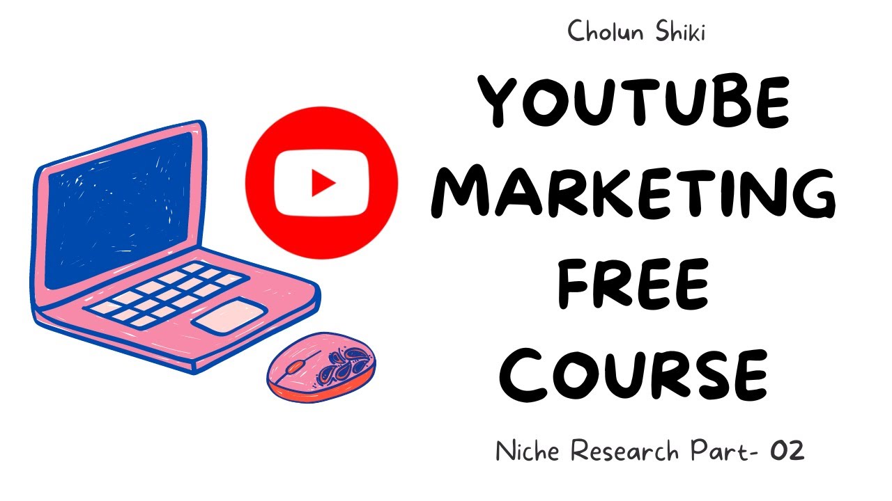 YouTube Marketing Free Course Niche Research Part - 02 || Cholun Shiki