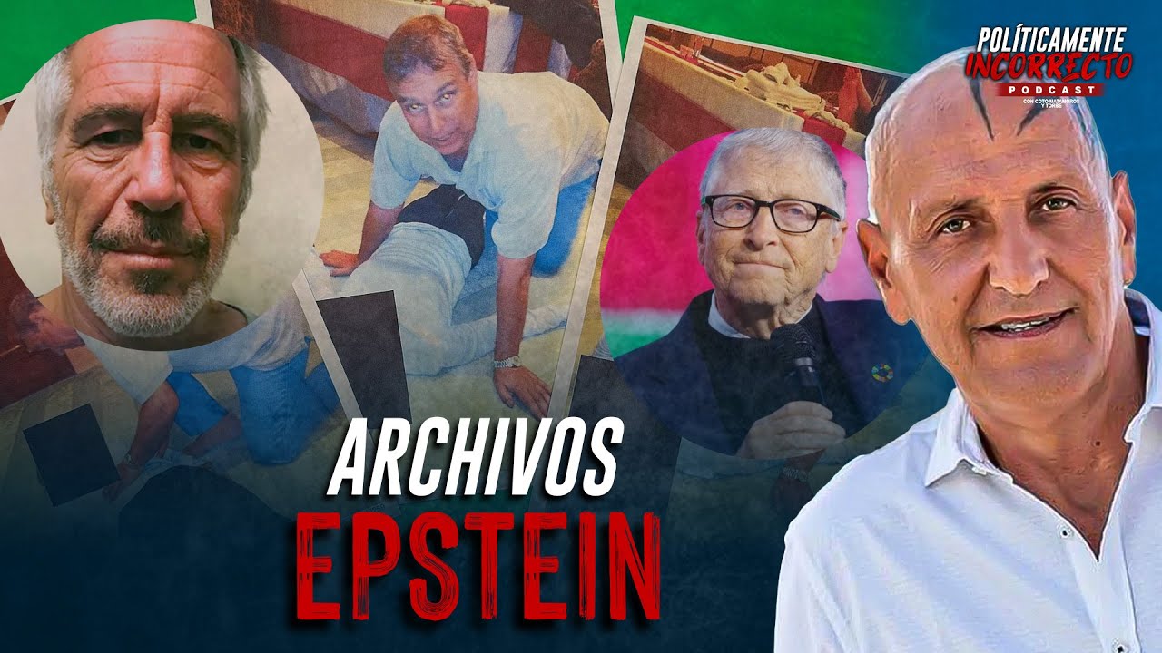 LOS ARCHIVOS DE EPSTEIN (BILL GATES, PRINCIPE ANDRÉS) | POLÍTICAMENTE INCORRECTO CON COTO MATAMOROS