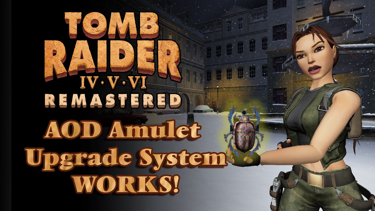 Tomb Raider IV - VI Remastered - A.O.D Amulet Upgrade!!!