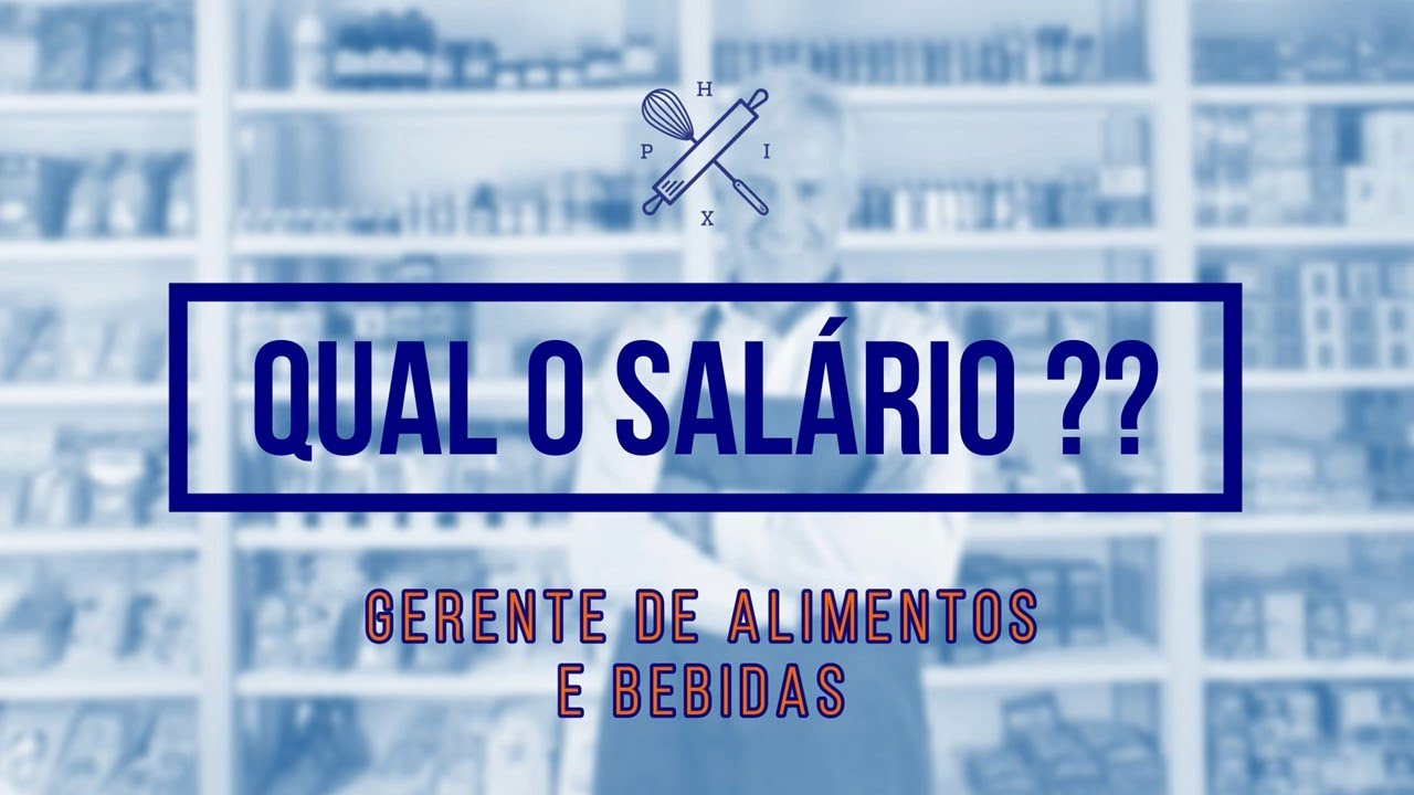 Qual o SALÁRIO do GERENTE de Alimentos e Bebidas??