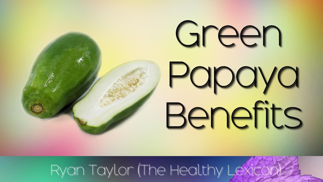 Green Papaya: Benefits