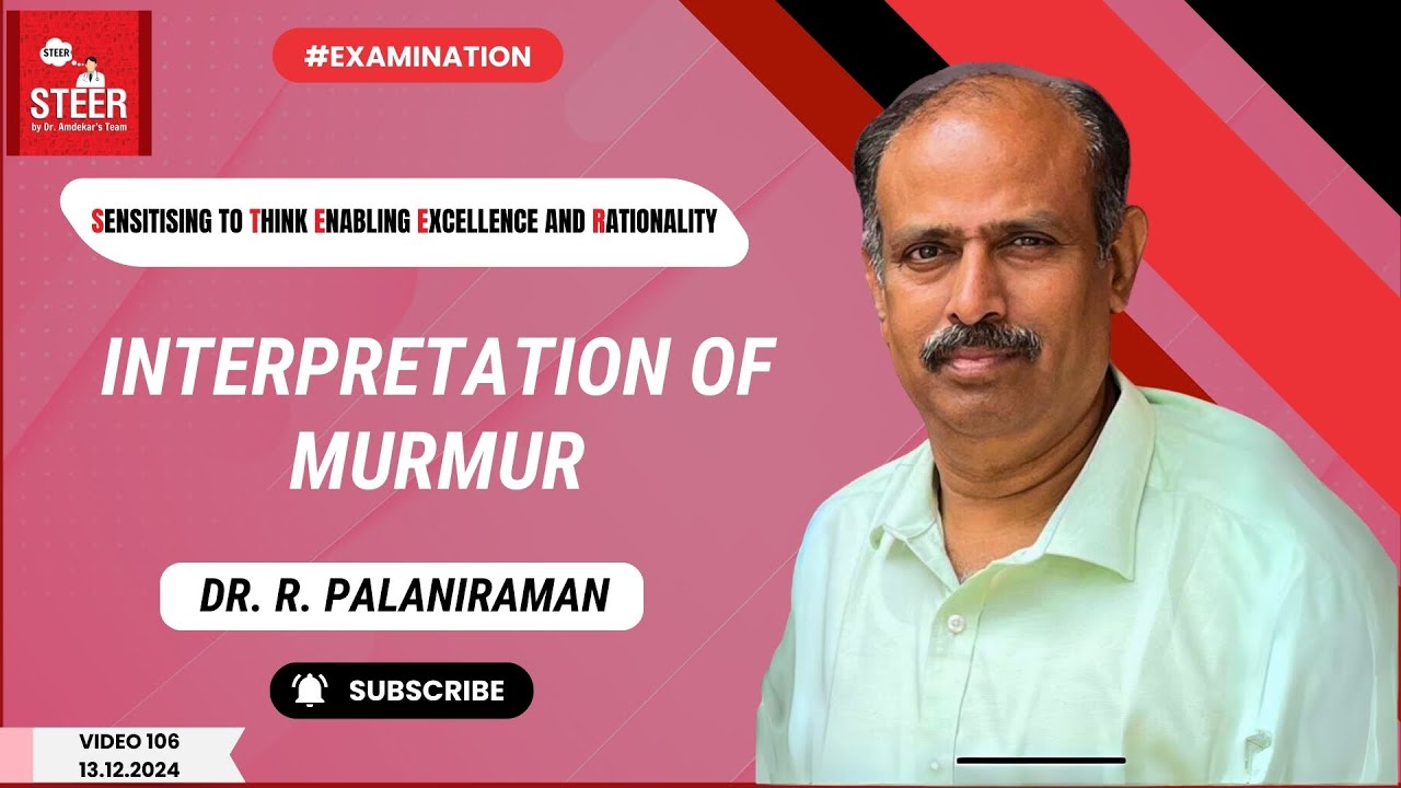 Interpretation of Murmur | STEER Video 106 | Dr. R. Palaniraman  #medicalexamination #cardiachealth