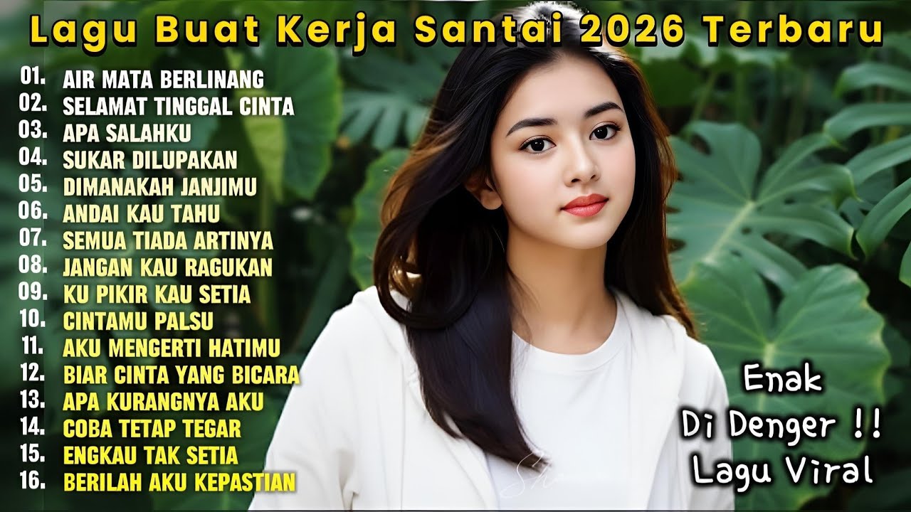 🎵 LAGU BUAT KERJA SANTAI 2026 TERBARU || LAGU TENANG TERBAIK UNTUK KERJA 2026 | AIR MATA BERLINANG