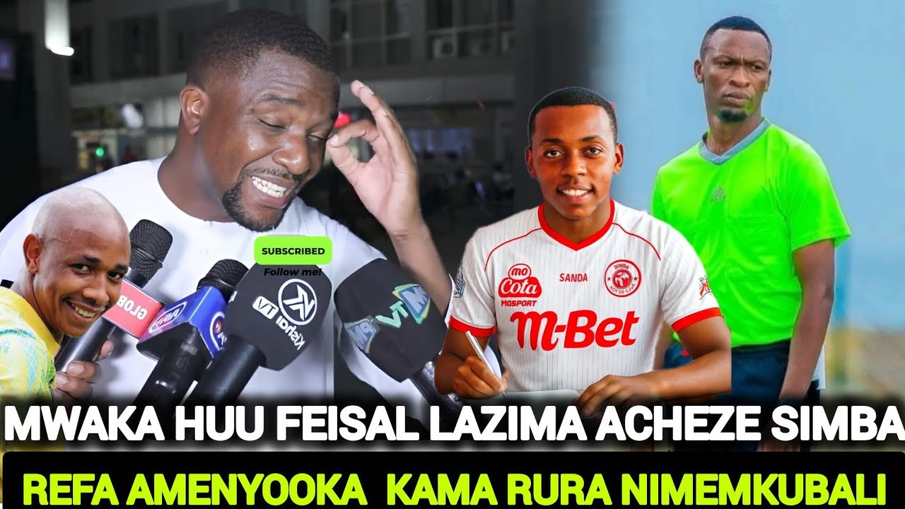 AHMED ALLY AWAKA PENATI YA DUBE/FEISAL LAZIMA AJE MSIMBAZI MWAKA HUU/OKELLO NI NKANE 