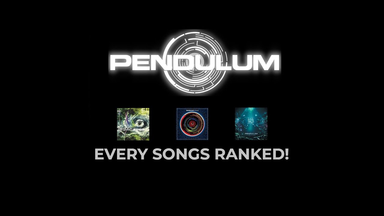 Every Pendulum songs RANKED!