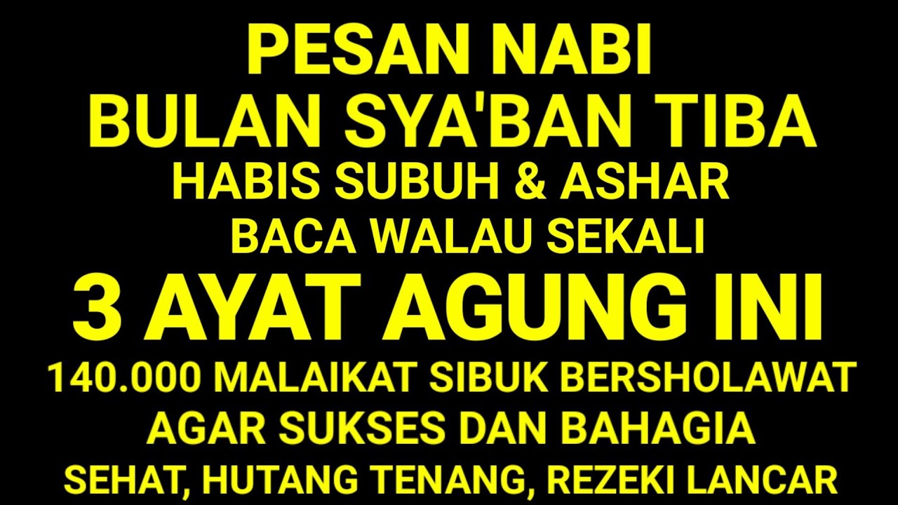BULAN SYA'BAN !! BACA AYAT INI HABIS ASHAR DAN SHUBUH, ADA 140.000 MALAIKAT MENDOAKANMU