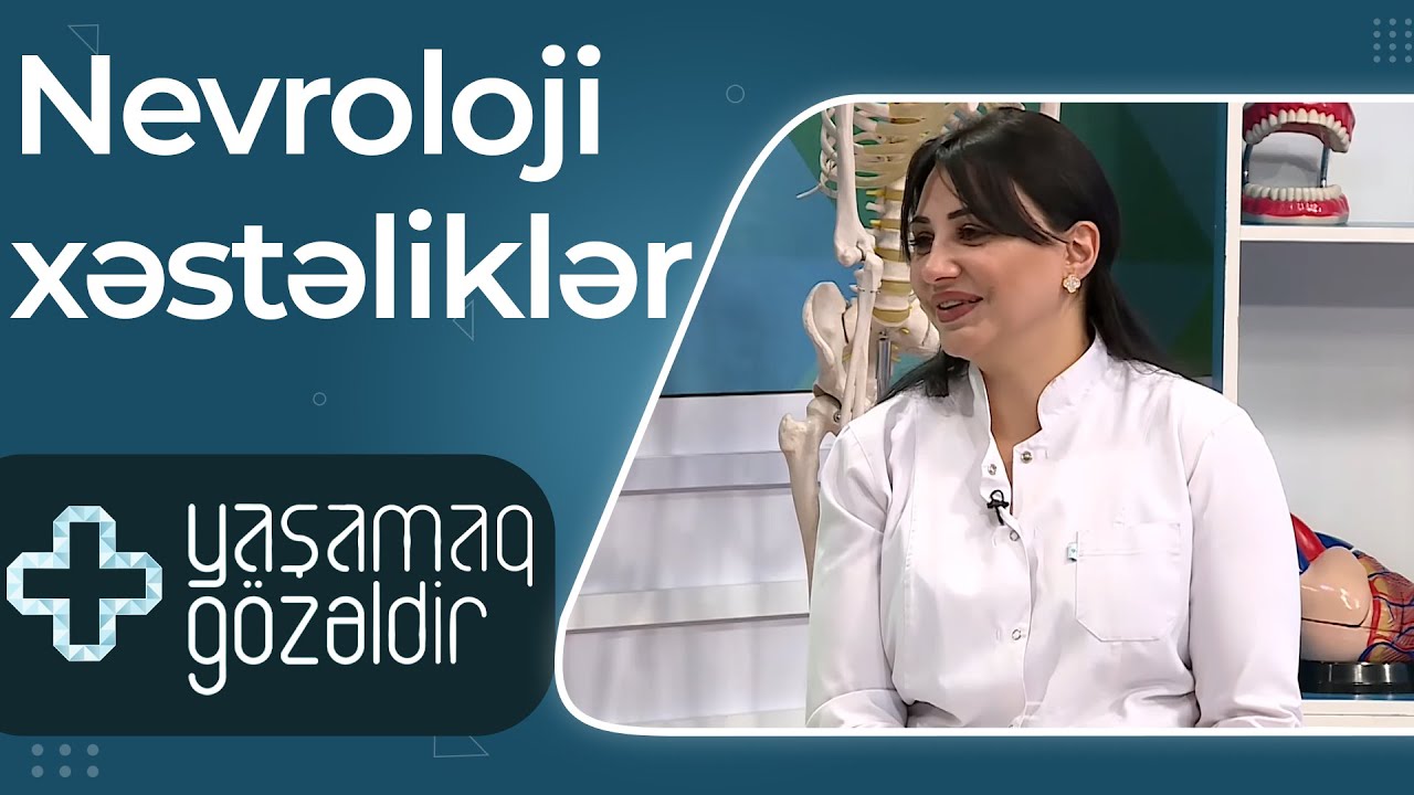 Yaşamaq gözəldir - Nevroloji xəstəliklər - Lalə Abdulova