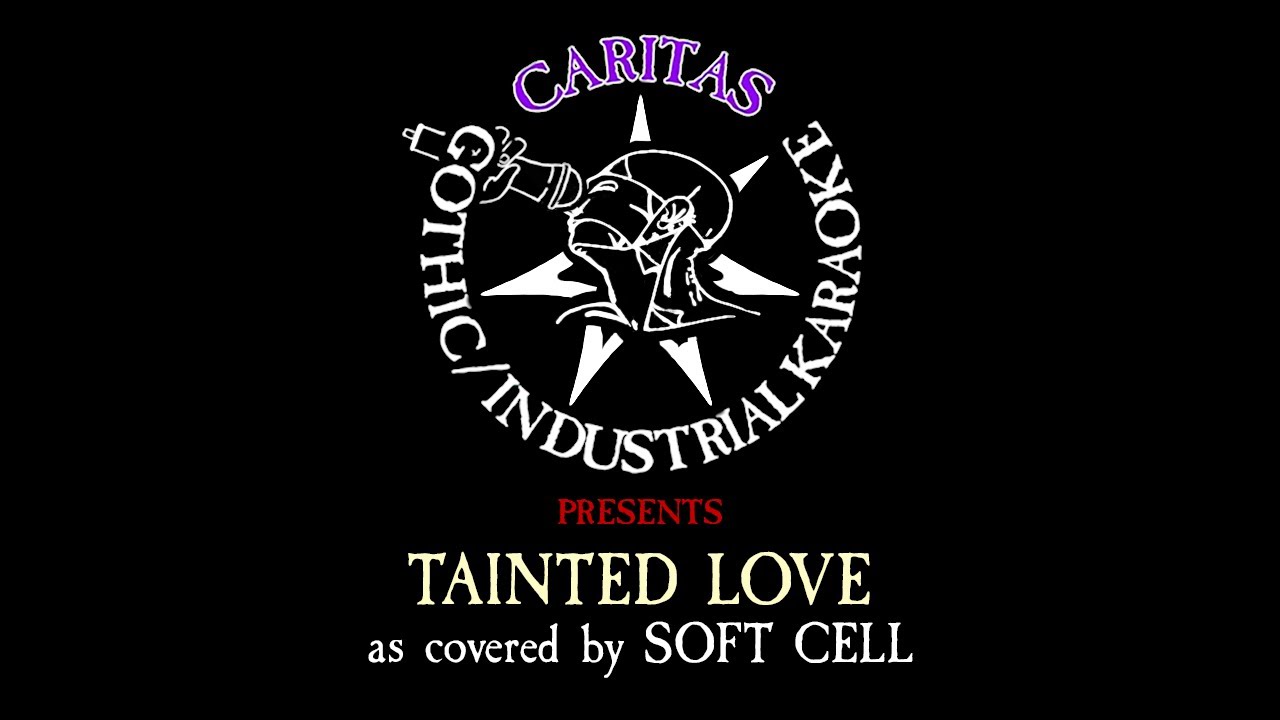 Soft Cell - Tainted Love - Karaoke Instrumental w. Lyrics - Caritas Alternative Karaoke