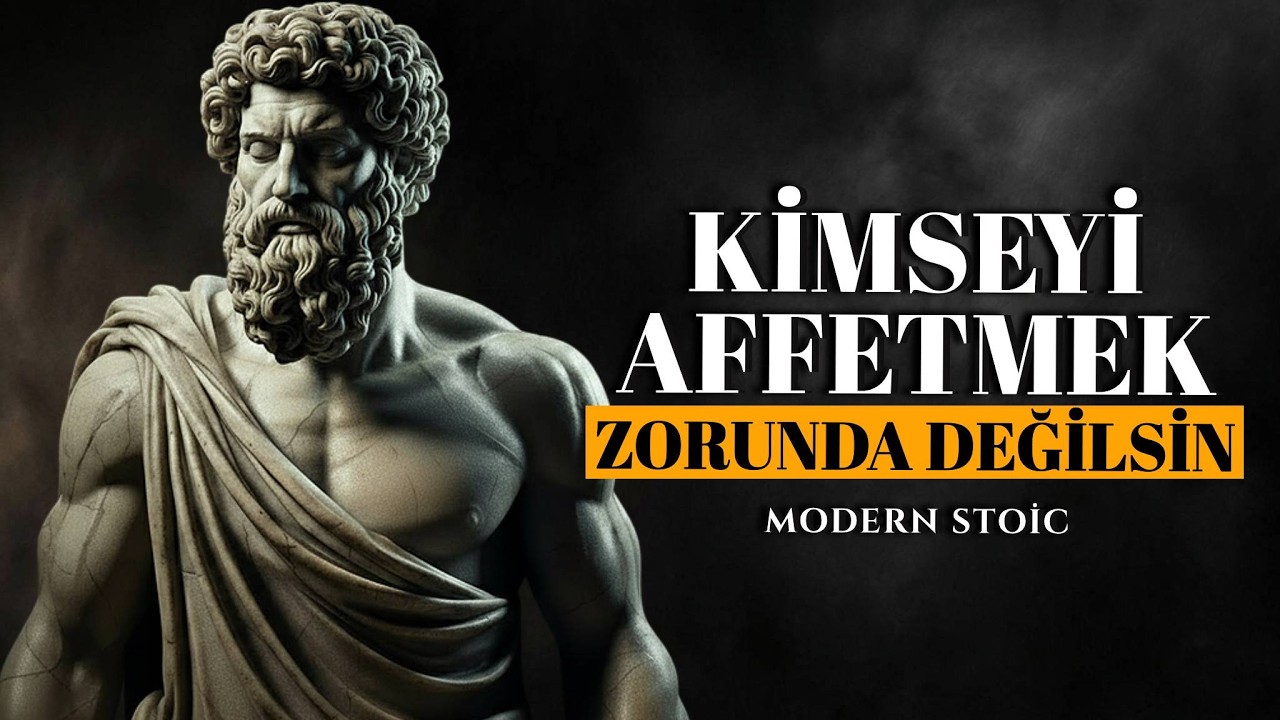 Hakkını Helal Etmek Zorunda Değilsin: Seni Kıranları Zihninden Tahliye Et | STOACILIK