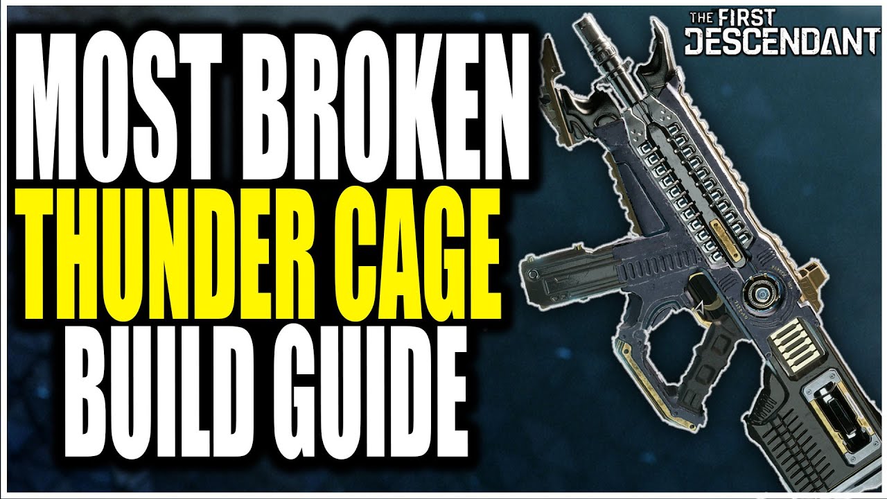 The First Descendant - THE MOST BROKEN THUNDER CAGE BUILD YOU WANT! (Everything You Need to Know)