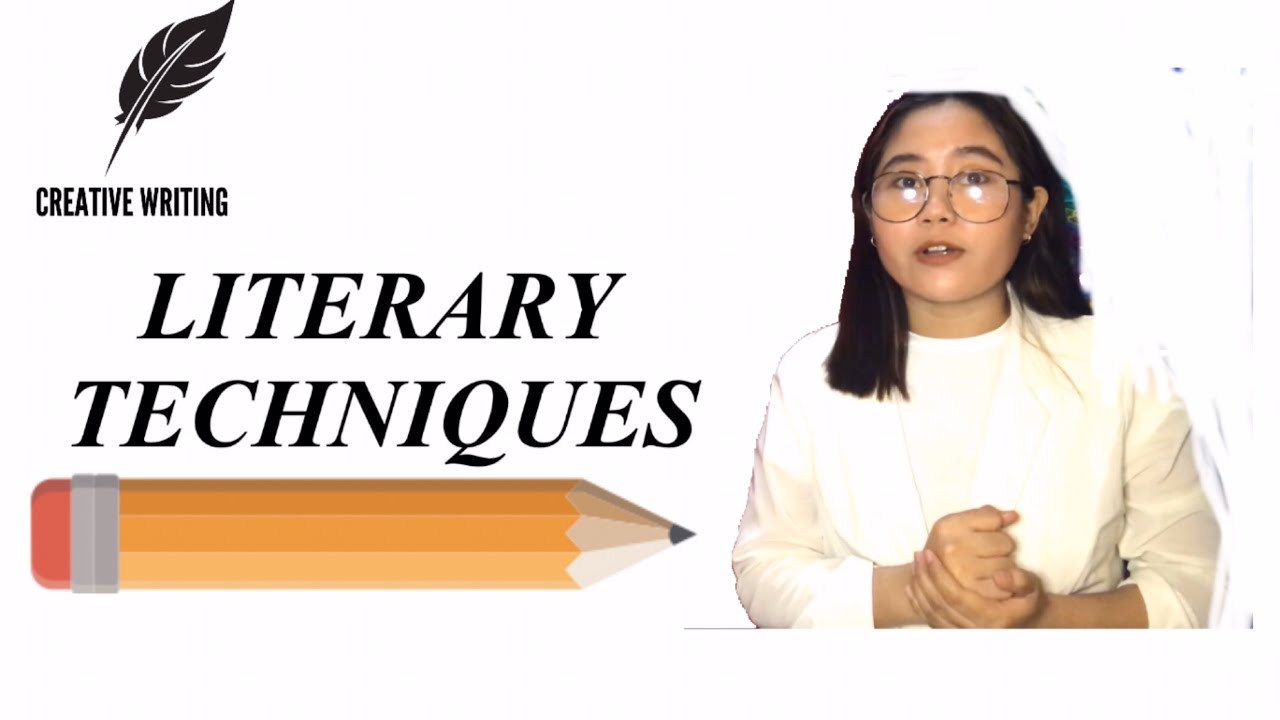 CREATIVE WRITING: LITERARY TECHNIQUES