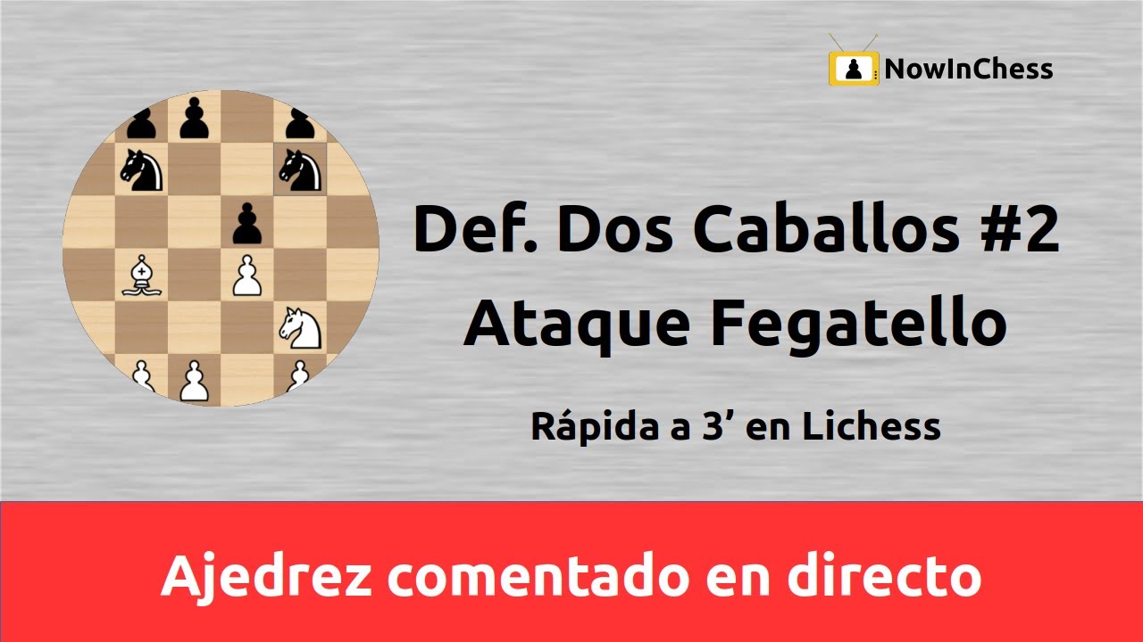 Defensa de los Dos Caballos #2. Ataque Fegatello. Rápida a 3' en #Lichess