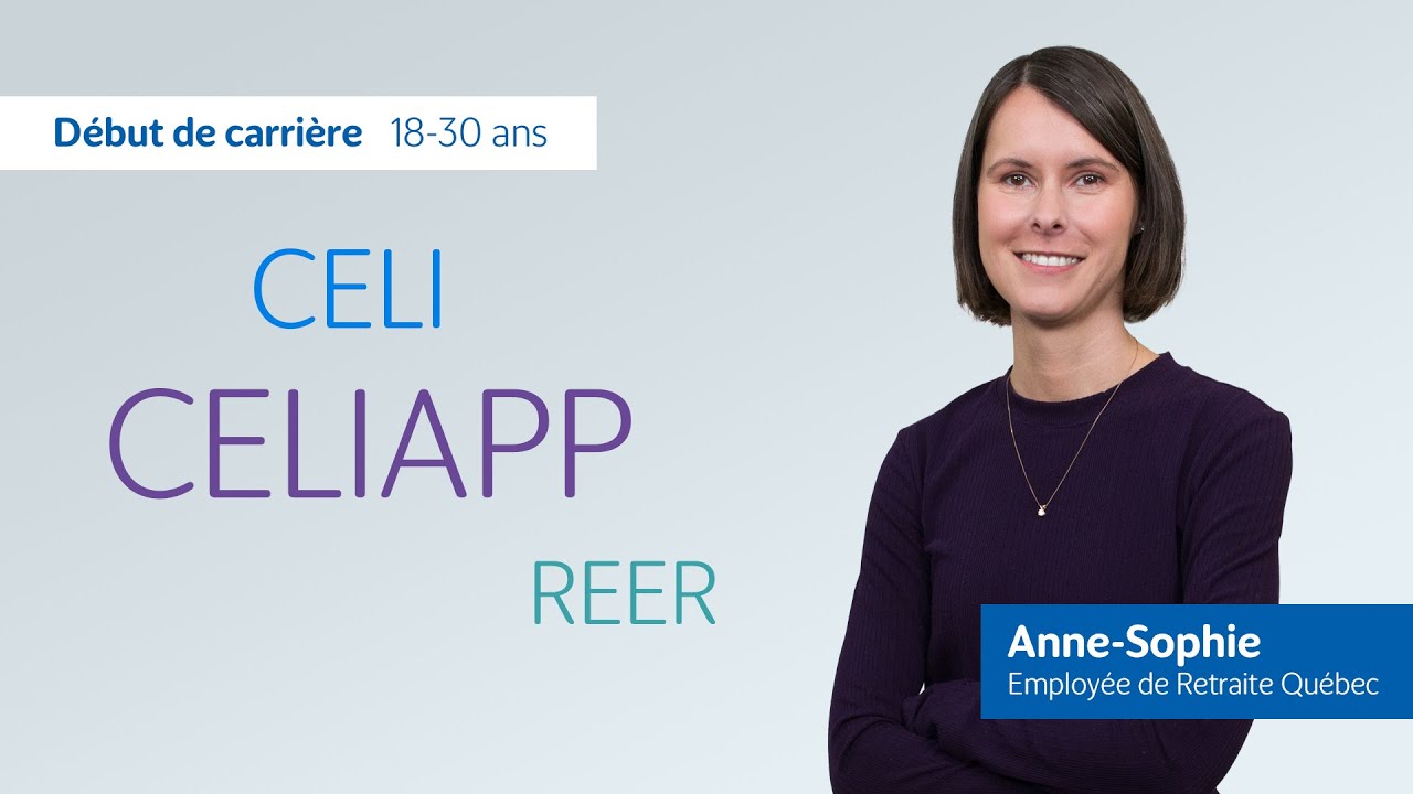 CELI, CELIAPP ou REER : pourquoi tu en as besoin? | Début de carrière -18 à 30 ans