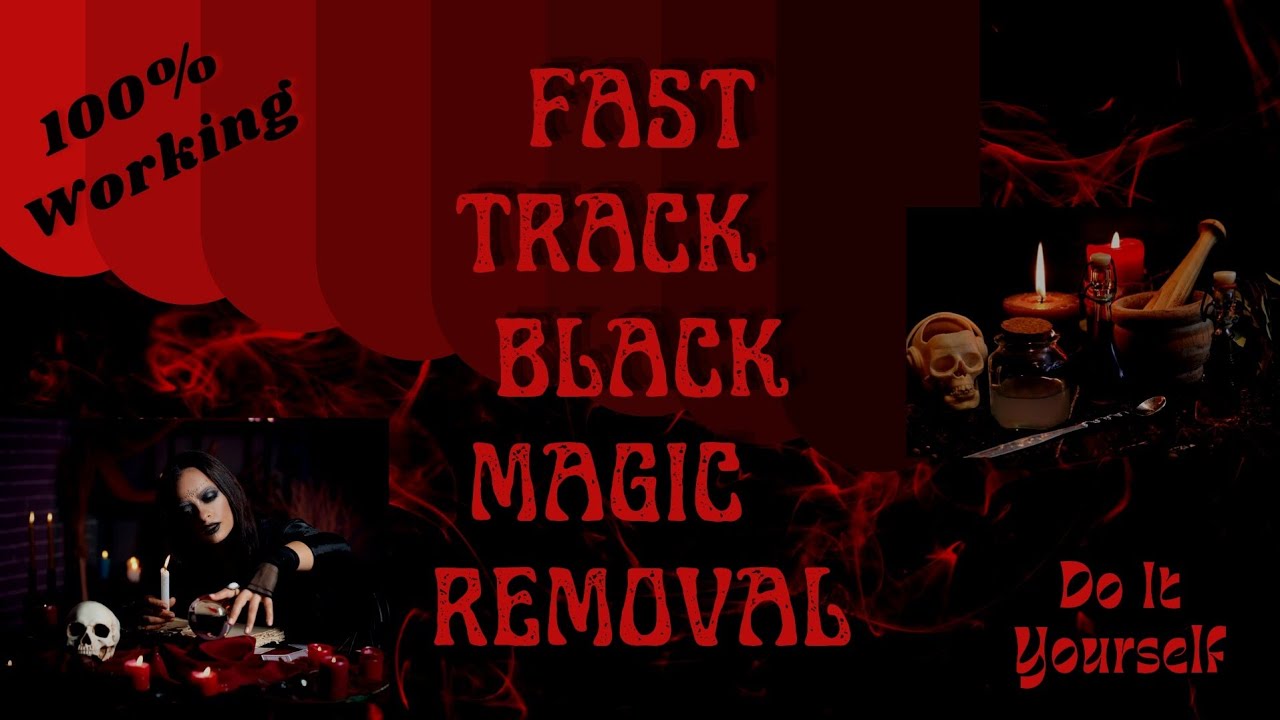 100% FAST TRACK BLACK MAGIC REMOVAL PERMANENTLY : DIY(2022)